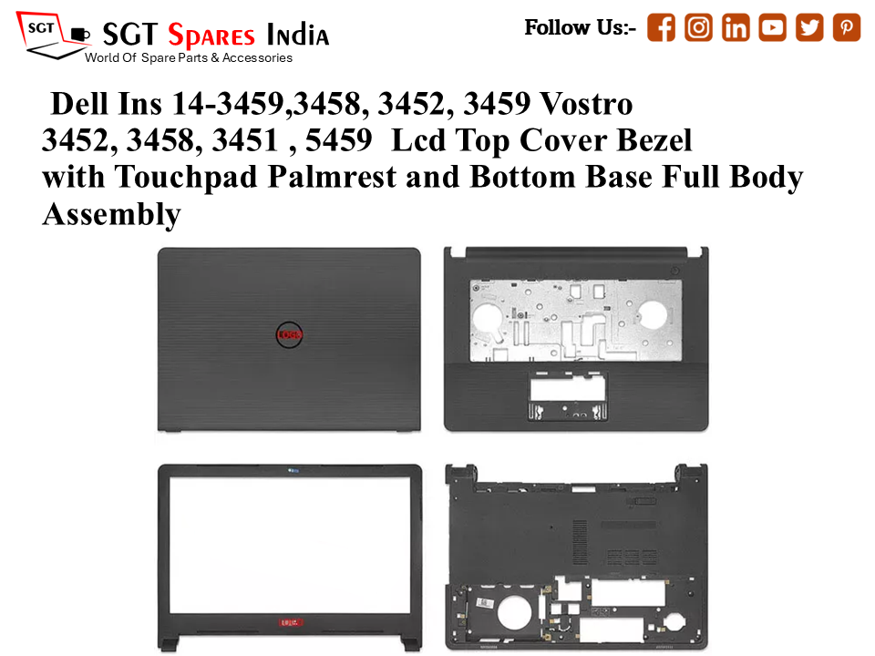 Dell Ins 14-3459,3458, 3452, 3459 Vostro 3452, 3458, 3451 , 5459 Laptop Lcd Top Cover Bezel with Touchpad Palmrest and Bottom Base Full Body Assembly