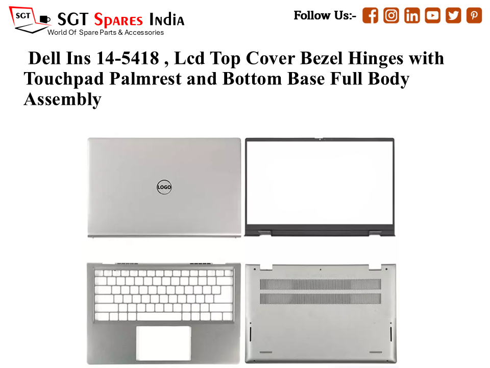 Dell Ins 14-5418 , 5491 0389H0, 389H0 Laptop Lcd Top Cover Bezel with Touchpad Palmrest and Bottom Base Full Body Assembly