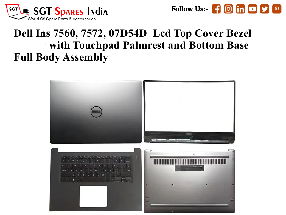 Dell Ins 7560, 7572, 07D54D Laptop Lcd Top Cover Bezel with Touchpad Palmrest and Bottom Base Full Body Assembly