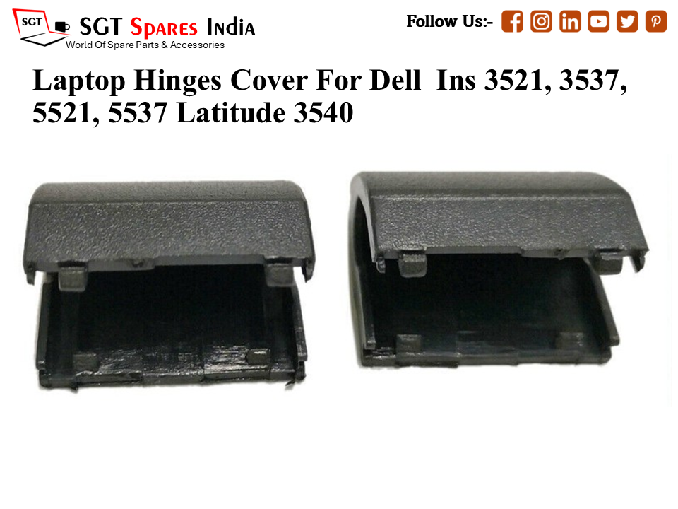 D-ell Ins 3521, 3537, 5521, 5537 Latitude 3540 Laptop Hinges Cover (Capp)