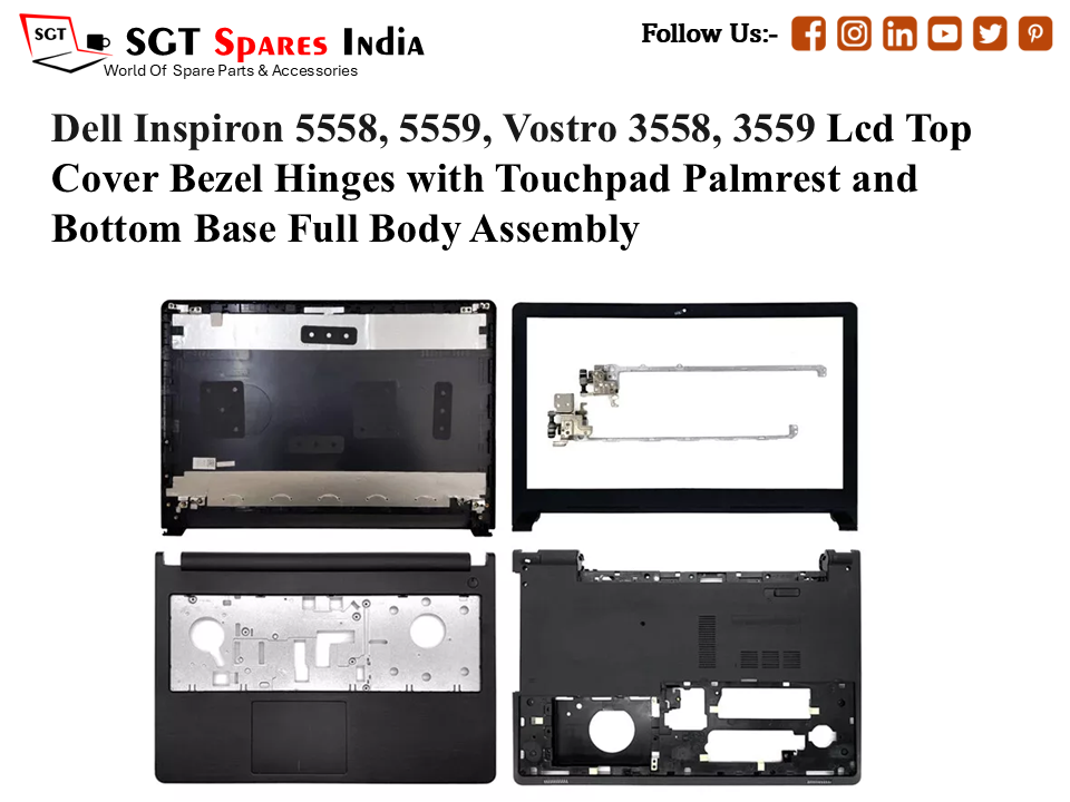 Dell Inspiron 5558, 5559, Vostro 3558, 3559 Led Top Cover Bezel Hinges with Touchpad Palmrest and Bottom Base Full Body Assembly