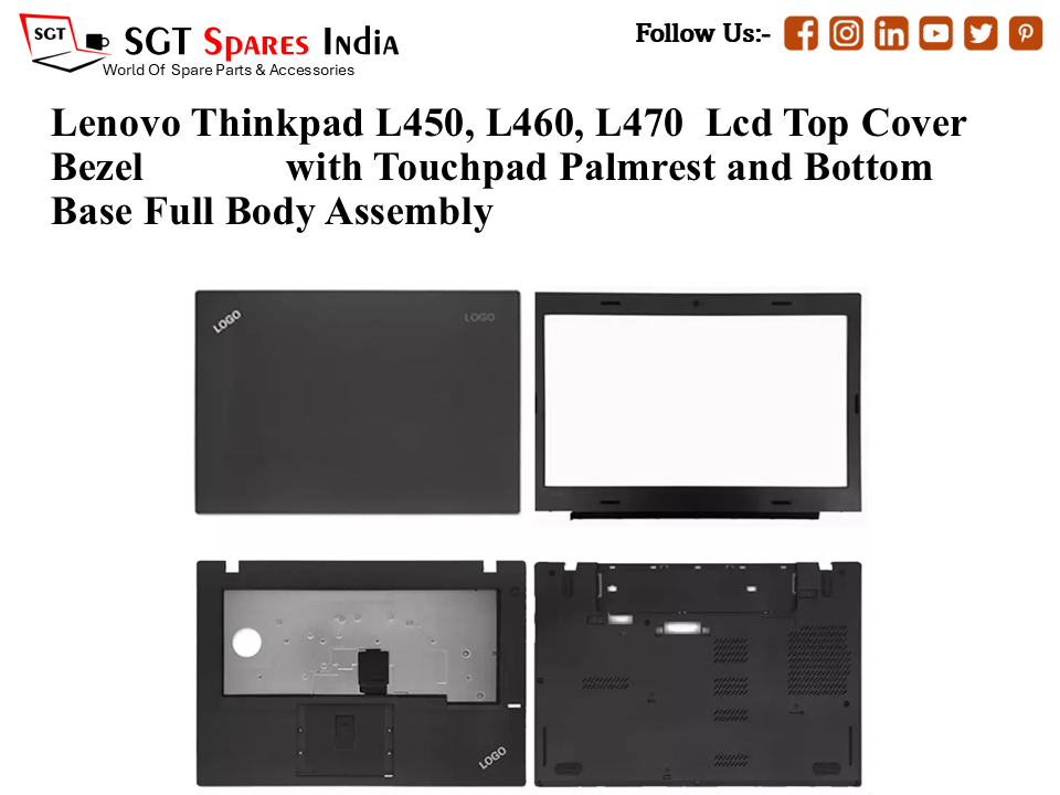 Lenovo Thinkpad L450,L460, L470 Laptop Lcd Top Cover Bezel with Touchpad Palmrest and Bottom Base Full Body Assembly