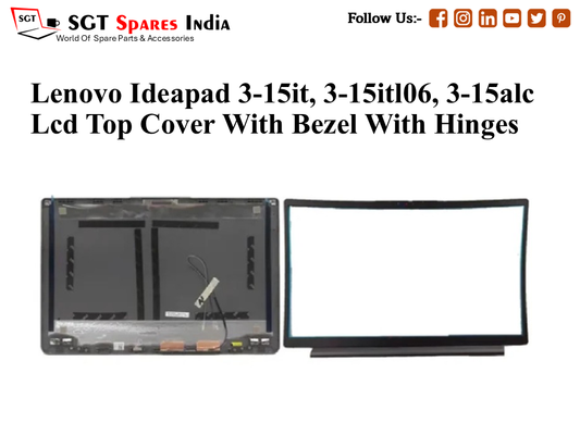 LAPTOP LCD TOP COVER WITH BAZEL WITH HINGES FOR LENOVO IDEAPAD 3-15ITL ,,3-15ITL06, 3-15ALC