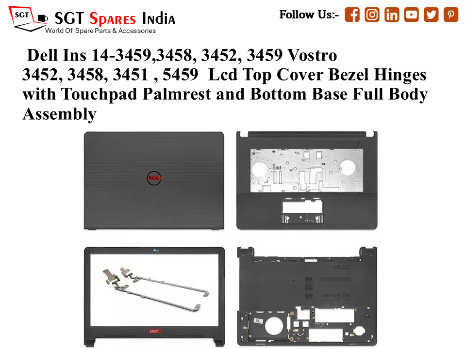 Dell Ins 14-3459,3458, 3452, 3459 Vostro 3452, 3458, 3451 , 5459 Laptop Lcd Top Cover Bezel Hinges with Touchpad Palmrest and Bottom Base Full Body Assembly