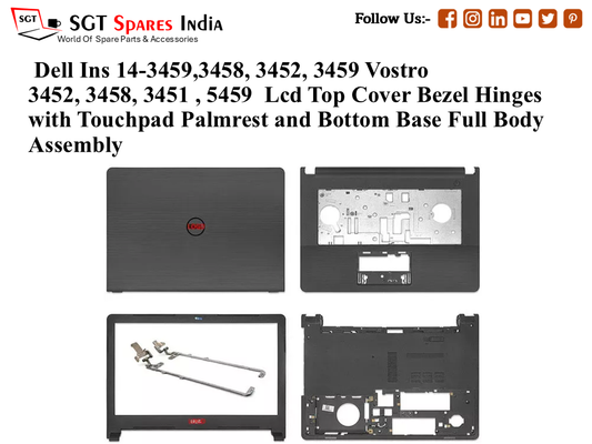 Dell Ins 14-3459,3458, 3452, 3459 Vostro 3452, 3458, 3451 , 5459 Laptop Lcd Top Cover Bezel Hinges with Touchpad Palmrest and Bottom Base Full Body Assembly