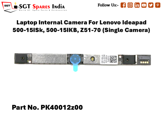 Laptop Internal Camera For Lenovo Ideapad 500-15ISk, Z51-70 (Single Camera) Part No. PK40012z00