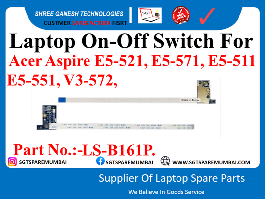 Laptop On-Off Switch For Acer Aspire E5-521, E5-571, E5-511 E5-551,V3-572,  Part No.:-LS-B161P.