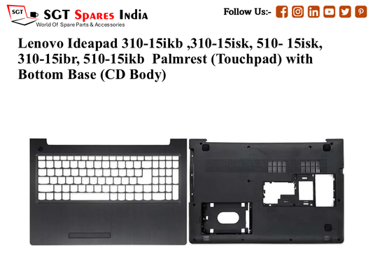 Lenovo Ideapad 310-15ikb ,310-15isk, 510- 15isk, 310-15ibr, 510-15ikb Palmrest (Touchpad) with Bottom Base (CD Body)