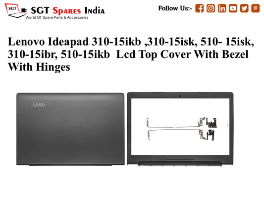 LAPTOP LCD TOP COVER WITH BAZEL WITH HINGES FOR LENOVO IDEAPAD 310-15IKB ,,310-15ISK, 510-15ISK, 310-15IBR, 510-15IKB