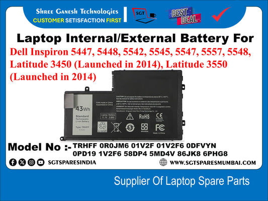 Laptop Internal Compatible Battery For Dell Inspiron 5447, 5448, 5542, 5545, 5547, 5557, 5548, Latitude 3450 (Launched in 2014), Latitude 3550 (Launched in 2014) 43wh  Model No : - TRHFF OROJM6 01V2F 01V2F6 ODFVYN OPD19 1V2F6 58DP4 5MD4V 86JK8 6PHG8