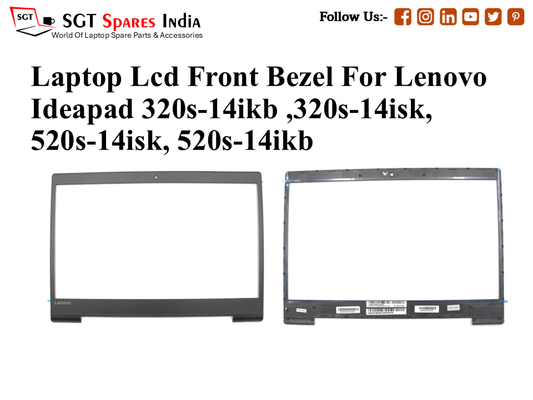 Laptop Lcd Front Bezel For Lenovo
Ideapad 320s-14ikb ,320s-14isk, 520s-14isk, 520s-14ikb