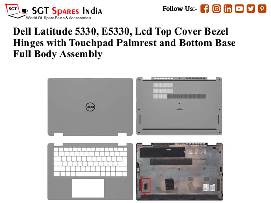 Dell Latitude 5330, E5330, 005RGK Laptop Lcd Top Cover Bezel Hinges with Touchpad Palmrest and Bottom Base Full Body Assembly