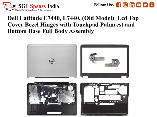 Dell Latitude E7440, E7450, 002TN1 (Old Model) Laptop Lcd Top Cover Bezel Hinges with Touchpad Palmrest and Bottom Base Full Body Assembly