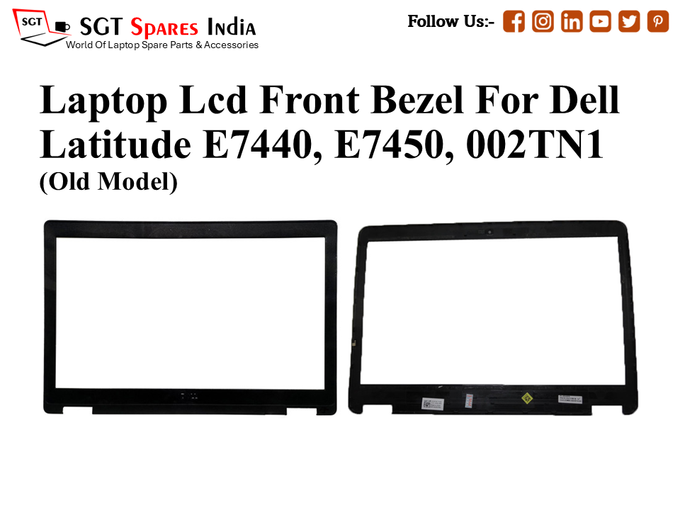 Laptop Lcd Front Bezel For Dell Latitude E7440, E7450, 002TN1
(Old Model)