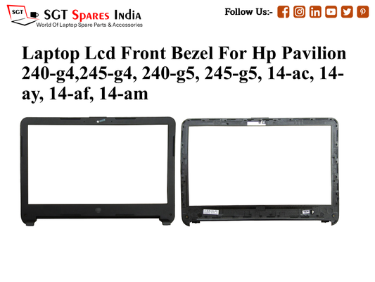 Laptop Lcd Front Bezel For Hp Pavilion 240-g4,245-g4, 240-g5, 245-g5, 14-ac, 14-
ay, 14-af, 14-am