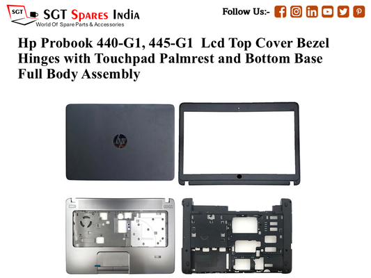 Hp Probook 440-G1, 445-G1 Laptop Lcd Top Cover Bezel Hinges with Touchpad Palmrest and Bottom Base Full Body Assembly