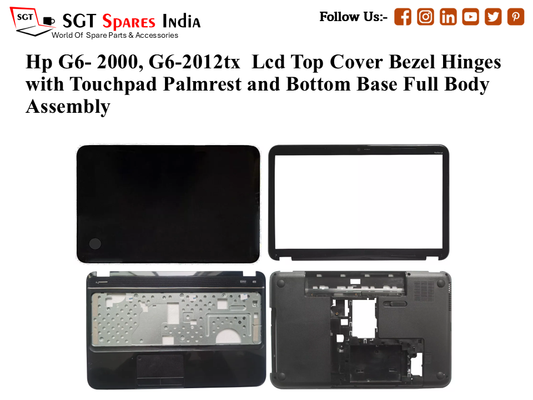 Hp G6- 2000, G6-2012tx Laptop Lcd Top Cover Bezel Hinges with Touchpad Palmrest and Bottom Base Full Body Assembly