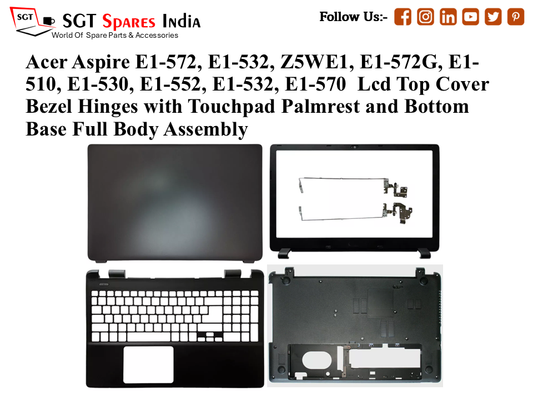 Acer Aspire E1-572, E1-532, Z5WE1, E1-572G, E1- 510, E1-530, E1-552, E1-532, E1-570 Laptop Lcd Top Cover Bezel Hinges with Touchpad Palmrest and Bottom Base Full Body Assembly