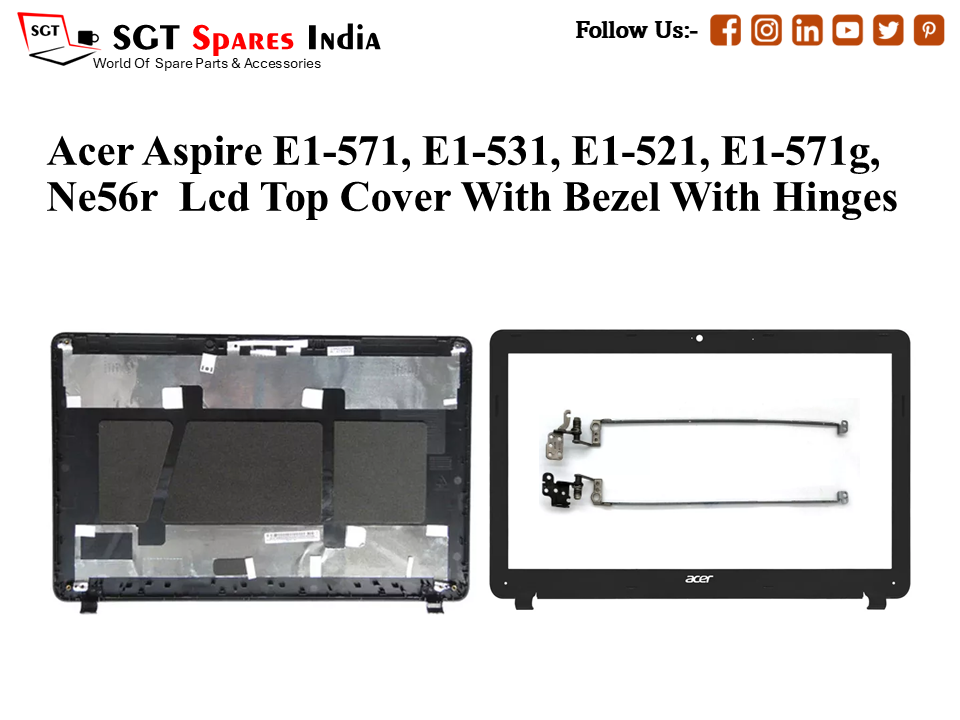 LAPTOP LCD TOP COVER WITH BAZEL WITH HINGES FOR ACER E1-571,E1-531, E1-521, E1-571G, NE56R