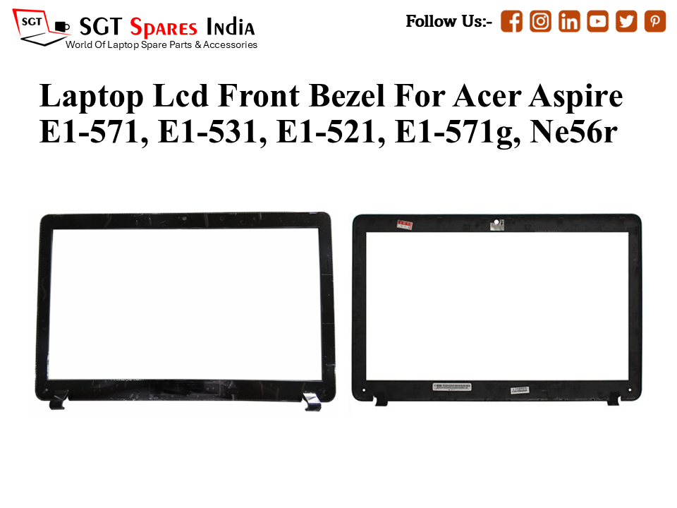 Laptop Lcd Front Bezel For Acer Aspire E1-571, E1-531, E1-521, E1-571g, Ne56r