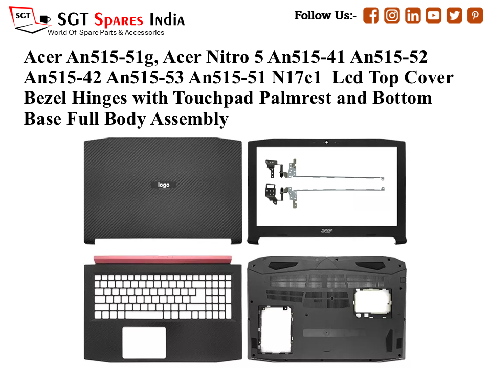 Acer An515-51g ,Acer Nitro 5 An515-41 An515-52 An515-42 An515-53 An515-51 N17c1 Laptop Lcd Top Cover Bezel Hinges with Touchpad Palmrest and Bottom Base Full Body Assembly