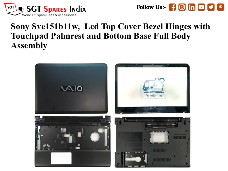 Sony Sve151b11w, Laptop Lcd Top Cover Bezel Hinges with Touchpad Palmrest and Bottom Base Full Body Assembly