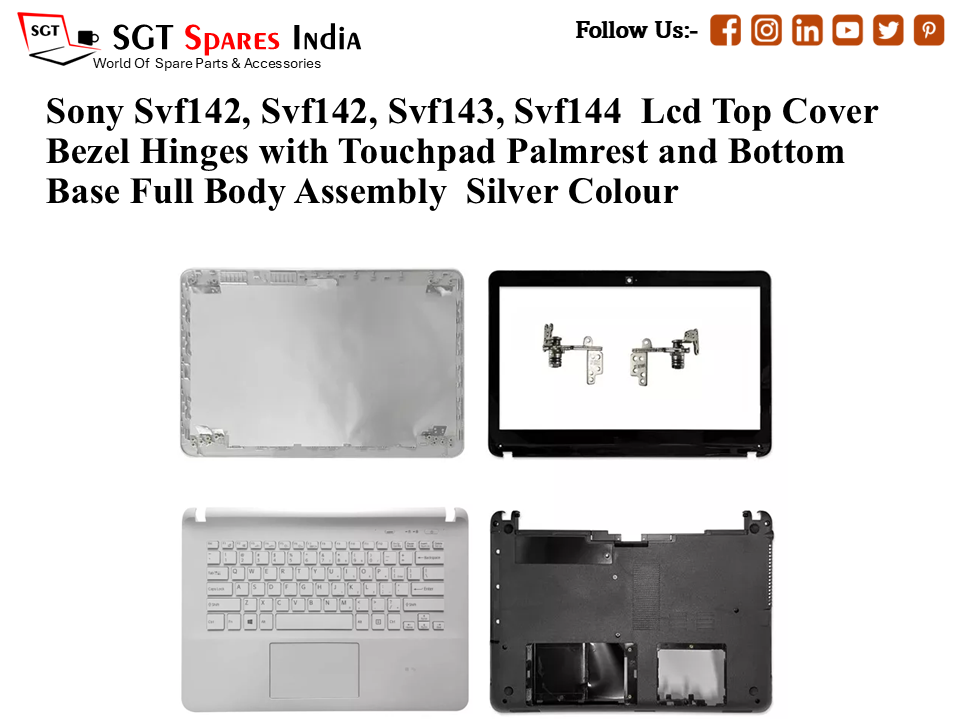 Sony Svf142, Svf142, Svf143, Svf144 Laptop Lcd Top Cover Bezel Hinges with Touchpad Palmrest and Bottom Base Full Body Assembly Silver colour