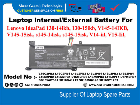 Laptop Internal Battery For Lenovo IdeaPad 130-14ikb, 130-15ikb, V145-141KB, V145-15isk, s145-14isk, s145-15isk, V14-iil, V15-Til, L16C2PB2 L16C2PB1 L16L2PB2 L16L2PB1 L16L2PB3 L16S2PB1 Model No :- L1652PB2 L16M2PB1 L16MPB2 L16MPB3 L17L2PF1 L17M2PB7