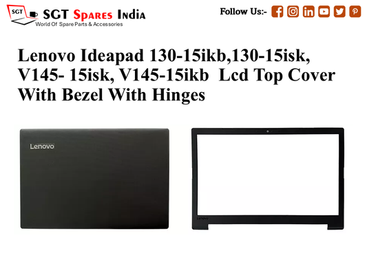 LAPTOP LCD TOP COVER WITH BAZEL WITH HINGES FOR LENOVO IDEAPAD 130-15IKB ,,130-15ISK, V145-15ISK, V145-15IKB