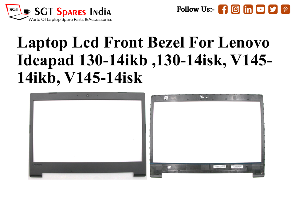 Laptop Lcd Front Bezel For Lenovo
Ideapad 130-14ikb ,130-14isk, V145- 14ikb, V145-14isk