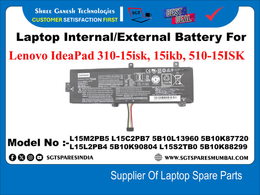 Laptop Internal Compatible Battery For Lenovo IdeaPad 310-15isk, 15ikb, 510-15ISK C694-8804923- L15M2PB5 L15C2PB7 5B10L13960 5B10K87720 Model No : L15L2PB4 5B10K90804 L15S2TB0 5B10K88299