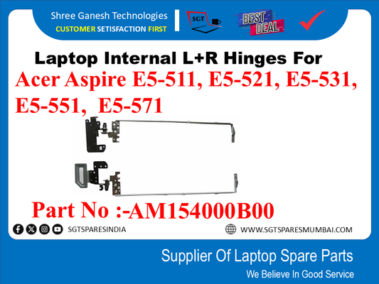 Laptop Internal L+R Hinges For Acer Aspire E5-511, E5-521, E5-531, E5-551, E5-571 Part No :-AM154000B00